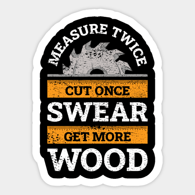 Measure Twice Cut Once Funny Carpenter Gift Sticker by CatRobot